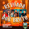 Fazendinha Sessions、Fiduma & Jeca、Bruno & Barretto、Pedro Sanchez、Thiago - Revoada dos Bruto (feat. Pedro Sanchez & Thiago)(Estúdio Fazendinha)