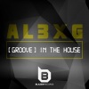 Al3xg - Groove In The House