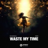 Sick Individuals、Madism - Waste My Time
