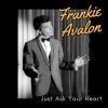 Frankie Avalon《Just Ask Your Heart》[MP3/LRC]