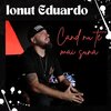 Ionut Eduardo - Cand nu te mai suna
