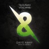 T & Sugah、Voicians、Aktive - Days Away (Aktive Remix)