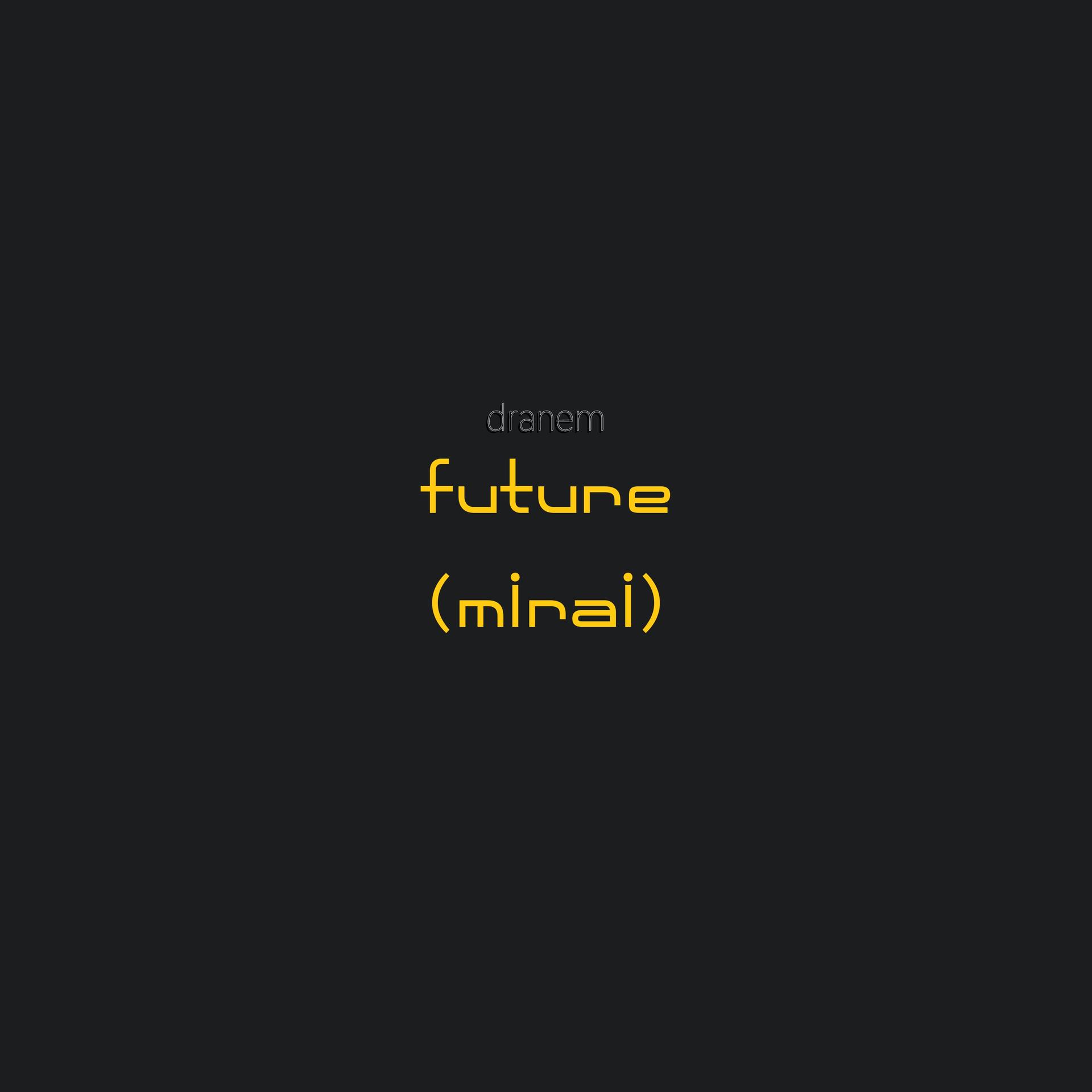 Dranem、Nicholas Menard - future (mirai)(Explicit)