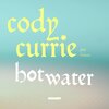 Cody Currie、Cor.Ece - Hot Water