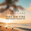 Realcyclers、Rune Lindbæk、Odd Einar Nordheim、Alexander Even Henriksen、Tony Anthun、Jo Schumann - Fire On Fire (Rune Lindbæk Paradise Mix)