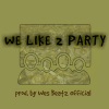 JWes - We Like 2 Party (Explicit)