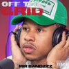 OFF THE GRID FREESTYLE SHOW WITH DJ SPINLYFE、Mir Bandzzz - Mir Bandzzz Freestyle (feat. Mir Bandzzz)(Explicit)