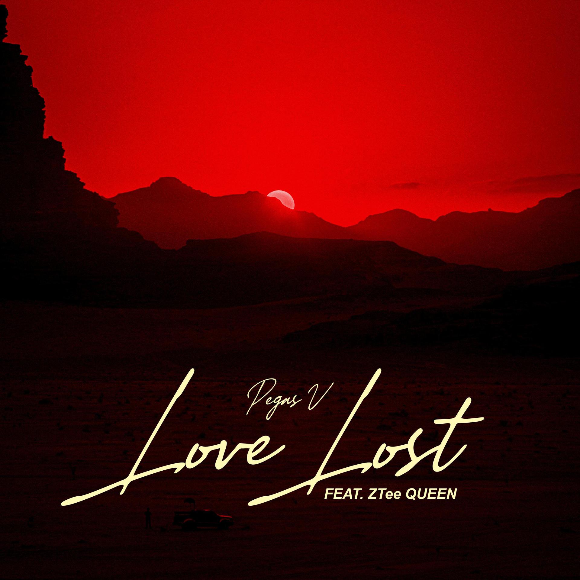 Pegas V、Ztee Queen - Love Lost (feat. ZTee Queen)(Explicit)