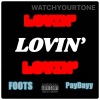 Foots - LOVIN' (Explicit)