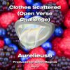 Aurelieus6 - Clothes Scattered (Open Verse Challenge)(Explicit)