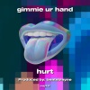 Hurt - gimmie ur hand (Explicit)