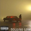 Keith Gates、Mz. Sassy、CRhodes《SOLO/ So Low (feat. CRhodes) (Explicit)》[MP3/LRC]