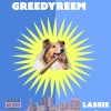 GreedyReem - Lassie (Explicit)