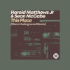 Harold Matthews Jr、sean mccabe - This Place (Glenn Underground Remix|Explicit)