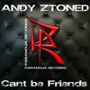Andy Ztoned - Cant Be Friends (Radio Edit)
