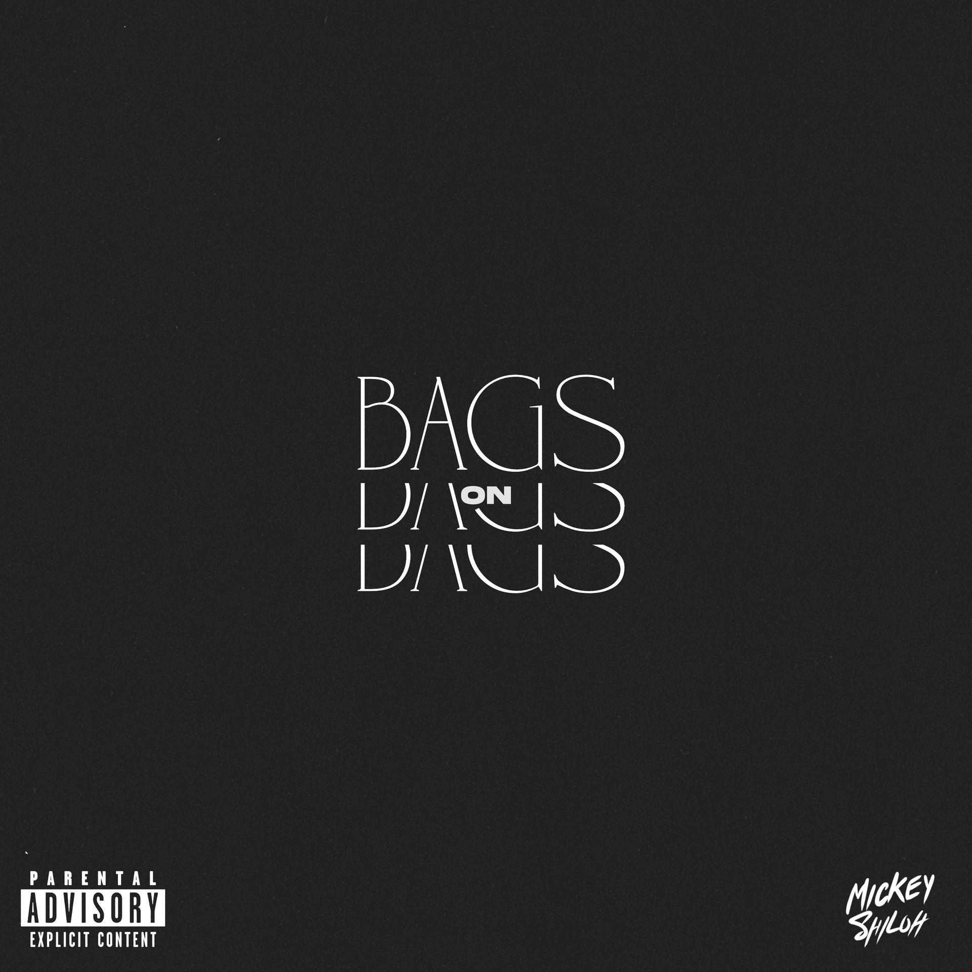 Mickey Shiloh - Bags on Bags (Explicit)