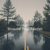 Pure Binaural Beats Study、Rain Palace、Yoga Soul - Rainy Yoga Flow
