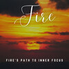 Fire Sounds For Sleep、Heart of Fjorgyn、Music for Focus Classics - Fire's Elemental Flow