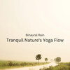 Binaural Boy、Outdoor Field Recorders、Yoga Music - Yoga Serenity in Rain