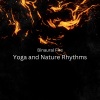 Binaural Serenity Mind、Yoga Playlist、Brainwave Samples - Binaural Fire Mountain Pose