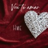 HME - Vou Te Amar