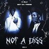 C Blu、Set Da Trend - NOT A DISS (feat. Set Da Trend)(Explicit)