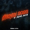 Damian Escudero DJ、DJ TORA - Halloween 2023 + Ahi Ahi (Remix|Explicit)