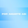 FM Music UY - Por Amarte Así