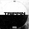 FITZ - Trippin (Explicit)