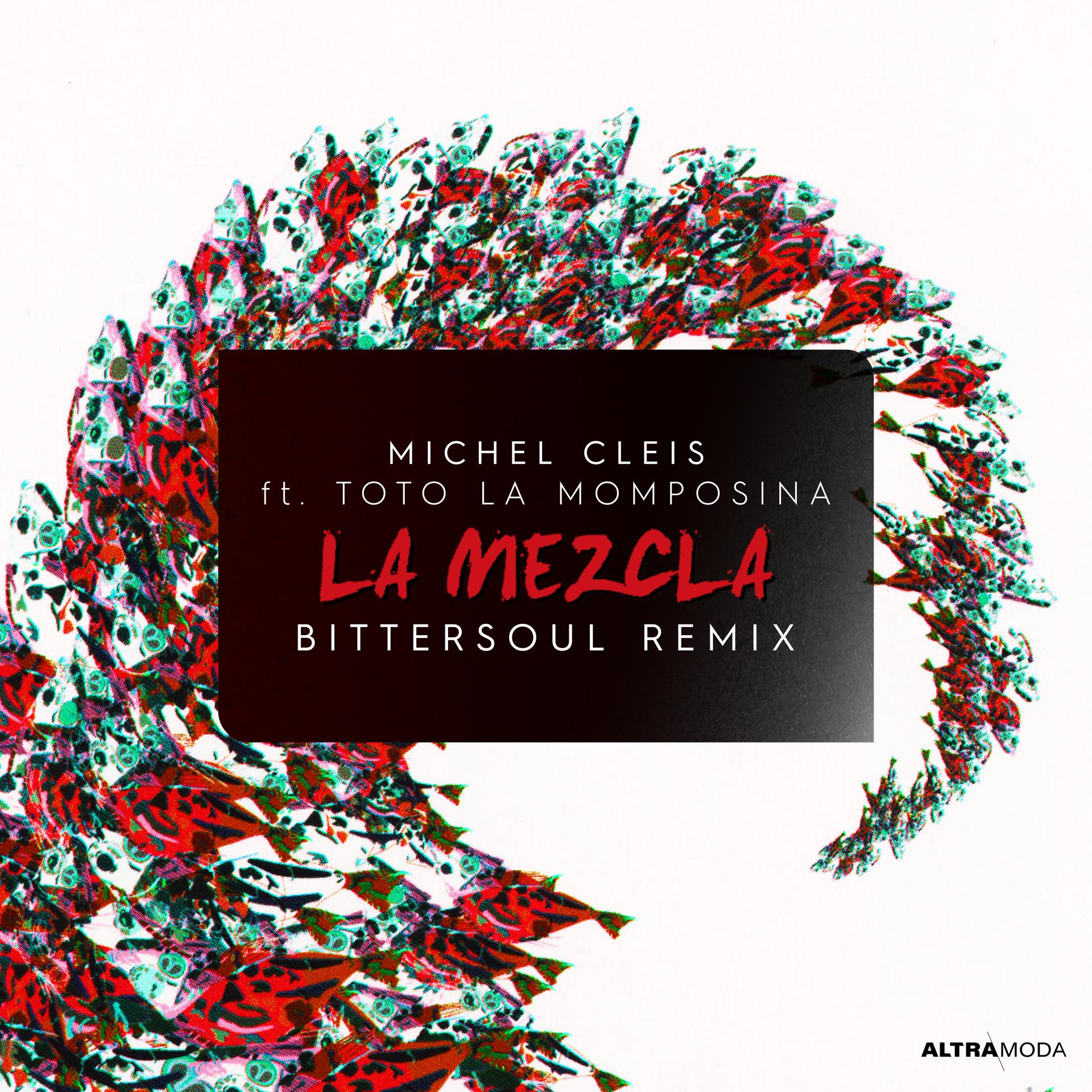 Michel Cleis、Totó La Momposina - La Mezcla (BitterSoul Remix)