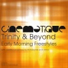 Trinity & Beyond《Early Morning Freestyles》[MP3/LRC]