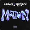 Ocean x KungFu、KB Mike - Motion (Explicit)