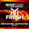 Movetown、Bob Shepherd、bootmasters - Fresh (Bob Shepherd x Bootmasters Remix)