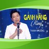 Thanh Nhường - Gánh Hàng Rong