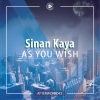 Sinan Kaya - As You Wish