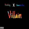 Nexdikay、Amarachi Desi - Villain (feat. Amarachi Desi)(Explicit)