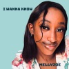 Mellyzoe - I Wanna Know