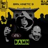 Sacx One、Kinetic 9、BRN-UNO - DAMN (Explicit)