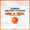 Hard2Def、Charly Black、Its Natascha - Like a Ball (Bad like that Remix|Explicit)