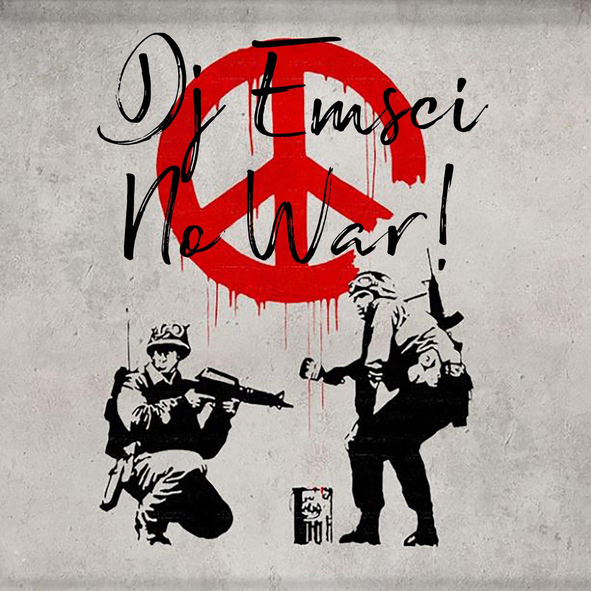 Dj Emsci - No War!