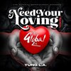 The Global Zoe、Yung L.A. - Need Your Loving (feat. Yung L.A.)(Remix|Radio Edit)