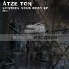 Atze Ton - Control Your Body