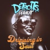 Detroit's Filthiest - Dripping in Soul