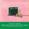 Kraak & Smaak、Stee Downes、Brijean - How We Gonna Stop the Time (Brijean Remix)
