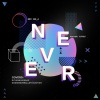 小颜、素颜花、Godsend、swaghua、小昔 - 【HB2李大辉&我】Never (5ver.)
