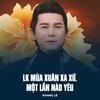 Khang Lê - LK Mùa Xuân Xa Xứ, Một Lần Nào Yêu