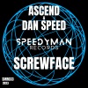 Ascend、Dan Speed - Screwface