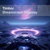 Timbor - Dreamscape Odyssey (Extended Mix)