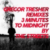 Gregor Tresher、The Streets《3 Minutes to Midnight (Extended Mix)》[MP3/LRC]