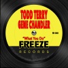 todd terry、gene chandler、Curtis Mayfield - What You Do (Edit)